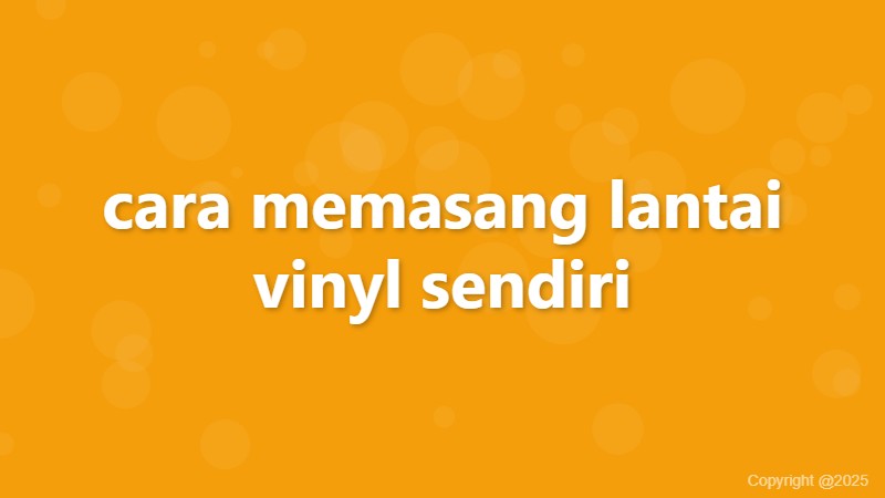 cara memasang lantai vinyl sendiri