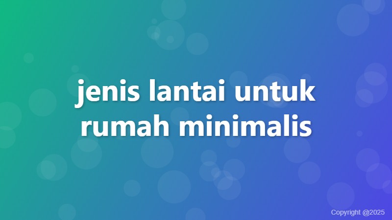 jenis lantai untuk rumah minimalis